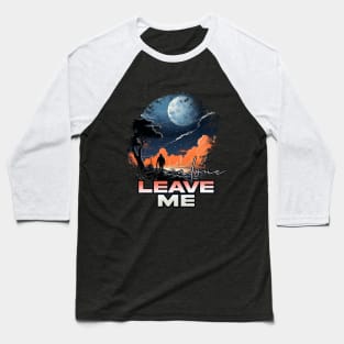 Inspiration: Spaceman, Motivation, & Quotes Alone Baseball T-Shirt